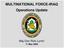 MULTINATIONAL FORCE-IRAQ Operations Update. Maj Gen Rick Lynch