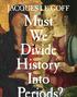 JACQUES LE GOFF. Must We Divide. Translated by MALCOLM DEBEVOISE. History Into