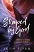 Shaped by God: Thinking and Feeling in Tune with the Psalms. Copyright 2017 by Desiring God Post Office Box 2901 Minneapolis, MN 55402
