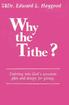 Why the Tithe? by Dr. Edward L. Haygood. HARRISON HOUSE Tulsa, Oklahoma