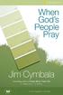 Participant s Guide. When God s People Pray. six sessions on the transforming power of prayer. with Stephen and Amanda Sorenson