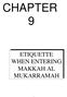 CHAPTER 9 ETIQUETTE WHEN ENTERING MAKKAH AL MUKARRAMAH
