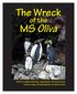 The Wreck. MS Oliva. of the. Written and illustrated by: Jade Repetto, Rhyanna Swain, Kaitlyn Hagan, Randal Repetto and Janice Green