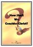 How Shall We Consider Christ?