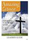 Amazing Grace. Communications. Creative. Sample LEADER S GUIDE. A Series of Services for Lent, Holy Week and Easter AM4