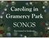 Caroling in Gramercy Park SONGS. Best viewed in landscape