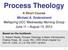 Process Theology. A Short Course Michael A. Soderstrand Wellspring UCC Wednesday Morning Group June 11 August 13, 2014