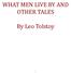 WHAT MEN LIVE BY AND OTHER TALES. By Leo Tolstoy