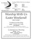 Worship With Us Easter Weekend! March 31 and April 1