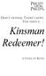 DON T DESPAIR. THERE S HOPE. YOU HAVE A... Kinsman Redeemer! A STUDY OF RUTH