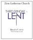 Zion Lutheran Church. March 4 th, 2018 Third Sunday in Lent