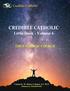 CREDIBLE CATHOLIC. Little Book - Volume 6 THE CATHOLIC CHURCH. Credible Catholic