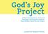 God s Joy Project. A Short Introduction to Reformed Theology & A Discussion Guide to Tony Reinke s Book The Joy Project. prepared by Benjamin Vrbicek