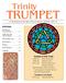 TRUMPET. Trinity. In this Issue. Birthdays & Anniversaries...2 Letter from the Interim Rector...3. Parish News, etc...5. ECW News...6. Recipe...,..
