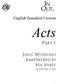 English Standard Version. Acts PART 1 JESUS WITNESSES EMPOWERED BY HIS SPIRIT (CHAPTERS 1 12)