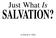 Just What Is SALVATION? by David C. Pack