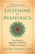 Listening to Ayahuasca. xii