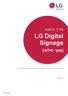 מדריך ההתקנה. LG Digital Signage (מסך שילוט) אנא קרא מדריך זה בעיון לפני הפעלת המכשיר ושמור אותו לשימוש עתידי. webos 2.0.
