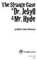 The Strange Case. Dr. Jekyll Mr. Hyde. by Robert Louis Stevenson. riverglen press. Provo, Utah 2008