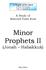 A People of the Book 8-Year Curriculum Year 4, Quarter 4. A Study of Selected Texts from. Minor Prophets II. (Jonah Habakkuk) Mike White