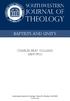 Baptists and Unity. Charles Bray Williams ( ) Southwestern Journal of Theology Volume 51 Number 1 Fall 2008