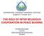 THE ROLE OF INTER-RELIGIOUS COOPERATION IN PEACE BUIDING
