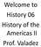 Welcome to History 06 History of the Americas II Prof. Valadez