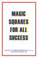 MAGIC SQUARES FOR ALL SUCCESS