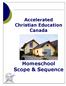 Accelerated Christian Education Canada. Homeschool Scope & Sequence