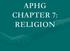 APHG CHAPTER 7: RELIGION