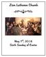 Zion Lutheran Church. May 7 th, 2018 Sixth Sunday of Easter