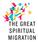 THE GREAT SPIRITUAL MIGRATION