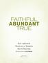 FAITHFUL ABUNDANT TRUE. Kay Arthur Priscilla Shirer Beth Moore. With study questions by Lorie Keene. LifeWay Press Nashville, Tennessee