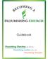 FLOURISHING CHURCH. Guidebook. Flourishing Churches are led by. Flourishing Leaders who are Flourishing Disciples
