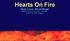 Hearts On Fire Words & music: Michael Mangan 1999 Litmus Productions, Australia & WLP for North America