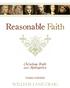 Reasonable Faith WILLIAM LANE CRAIG. Christian Truth. and Apologetics THIRD EDITION