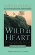 Wild at. Heart. A Band of Brothers. Participant s Guide. John Eldredge