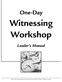 One-Day. Witnessing Workshop. Leader s Manual. 2003, North American Mission Board of the Southern Baptist Convention, Alpharetta, Georgia.
