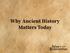 Why Ancient History Matters Today