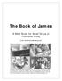 The Book of James. A Bible Study for Small Group or Individual Study.