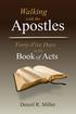 Walking. Apostles. with the. Forty-Five Days in the. Book of Acts. Denzil R. Miller