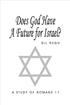 Does God Have a Future for Israel?: A Study of Romans 11 Copyright 1998