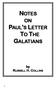 NOTES PAUL'S LETTER TO THE GALATIANS. by RUSSELL H. COLLINS