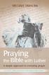MICHAEL PARSONS. Praying. the Bible with Luther. A simple approach to everyday prayer th anniversary of the Lutheran Reformation