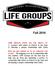 LIFE GROUPS OFFER YOU THE ABILITY TO: 1. Connect with others at Church at the Gate. developing a deeper relationship with Christ.