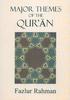 MAJOR THEMES OF THE QUR ĀN. Fazlur Rahman Professor of Islamic Thought University of Chicago