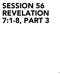 Revelation: Verse by Verse Session 56 Revelation 7:1-8, Part 3 Jehovah s TRUE Witnesses SESSION 56 REVELATION 7:1-8, PART 3