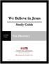 We Believe in Jesus. Study Guide THE PROPHET LESSON THREE. We Believe in Jesus by Third Millennium Ministries