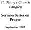 St. Mary s Church Langley. Sermon Series on Prayer