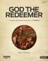 6-SESSION BIBLE STUDY GOD THE REDEEMER. A Gospel-Centered Exploration in EXODUS A.D. B.C. Tony Merida
